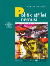 Politik střílet nemusí