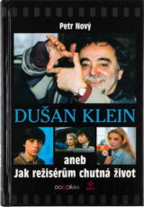 Dušan Klein aneb Jak režisérům chutná život