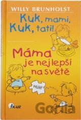 Kuk, mami, kuk, tati!