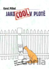 Jako Cool v plotě