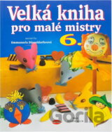 Velká kniha pro malé mistry 6.