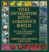 Velká encyklopedie květin a okrasných...