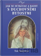 Jak se setkávat a radit s duchovními bytostmi