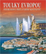 Toulky Evropou - Pozoruhodná místa starého kontinentu
