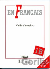 En Francais 1B - pracovní sešit