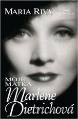 Moje matka Marlene Dietrichová