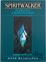 SPIRITWALKER Poselství z budoucnosti