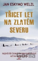 Třicet let na zlatém severu