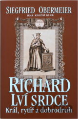 Richard Lví srdce - Král, rytíř a dobrodruh