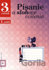Písanie a slohové cvičenia pre 3. ročník základných škôl (Pracovný zošit - 1. časť)