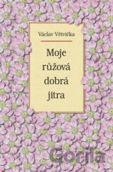 Moje růžová dobrá jitra