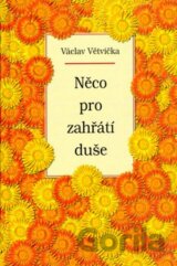 Něco pro zahřátí duše