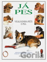 Já pes Velká kniha péče o psa