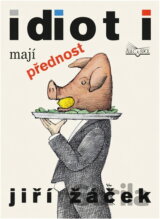 Idioti mají přednost