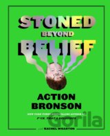 Stoned Beyond Belief