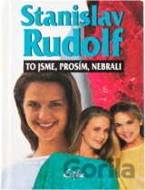 To jsme, prosím, nebrali
