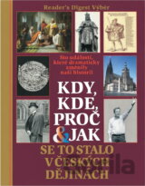 Kdy, kde, proč a jak se to stalo v českých dějinách