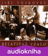 Voskovec,j.: Relativne Vzato
