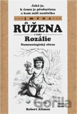 Jaká je, k čemu je předurčena a kam míří nositelka jména Růžena a Rozálie (Rober