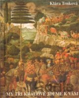 My tři králové jdeme k vám