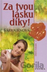 Za tvou lásku díky!
