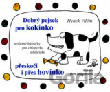 Dobrý pejsek pro kokínko přeskočí i přes hovínko