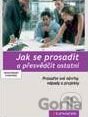 Jak se prosadit a přesvědčit ostatní