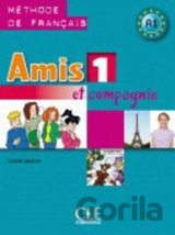 Amis et compagnie 1: Livre de l'eleve