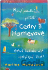Mírně pravdivý příběh Cedry B. Hartleyové