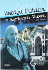Zabiju Putina v Karlových Varech