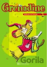 Grenadine 1: Livre de l'eleve
