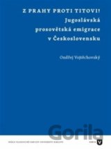 Z Prahy proti Titovi!