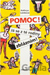Pomoc! Já se z té rodiny zblázním