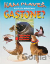 Kam plaveš,Gastone?