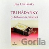 Tri hádanky (o bábkovom divadle)
