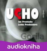 Ucho (Jan Procházka; Lenka Procházková; Igor Bareš; Ivana Plíhalová; Petr Jarčev