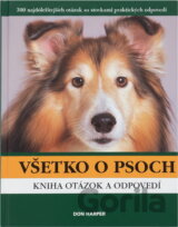 Všetko o psoch - Kniha otázok a odpovedí