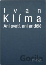 Ani svatí, ani andělé