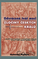 Odvrácená tvář moci: Zločiny českých králů