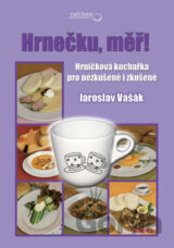 Hrnečku, měř!