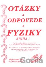 Otázky a odpovede z fyziky - kniha 1