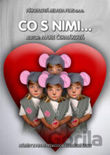Co s nimi...