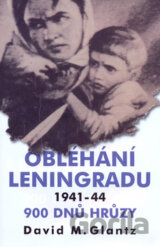 Obléhání Leningradu 900 dnů hrůzy