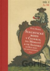 Šlechtické rody v Čechách, na Moravě a ve Slezsku (Díl I.)