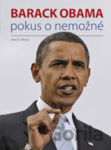 Barack Obama: Pokus o nemožné