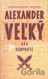 Alexander Veľký 3. - Dobyvateľ