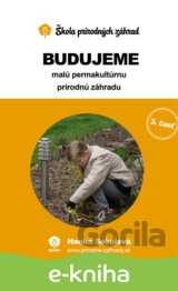 Budujeme malú permakultúrnu prírodnú záhradu