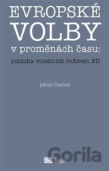 Evropské volby v proměnách času: politika volebních reforem EU