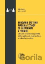 Budovanie systému riadenia vzťahov so zákazníkmi v podniku