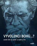 Vyvolenci bohů...?